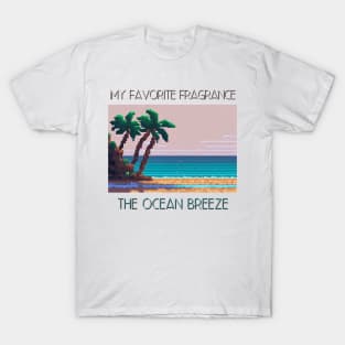 My favorite fragrance The Ocean Breeze T-Shirt